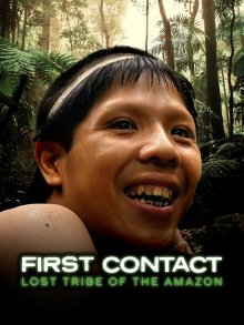 Первый контакт. Затерянное племя Амазонки смотреть онлайн бесплатно HD качество